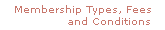 Memberships Types, Fees and Conditions